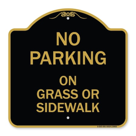 Signmission No Parking-on Grass or Sidewalk, Black & Gold Aluminum Architectural Sign, 18" x 18", BG-1818-23803 A-DES-BG-1818-23803